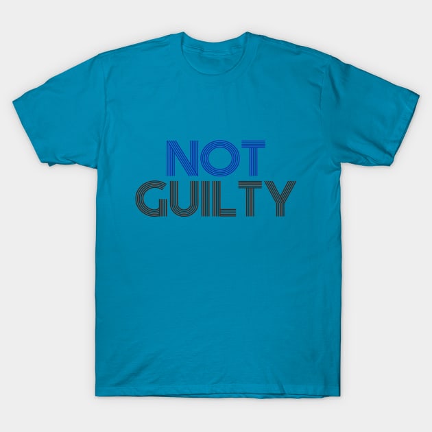 Not Guilty T-Shirt by ericamhf86